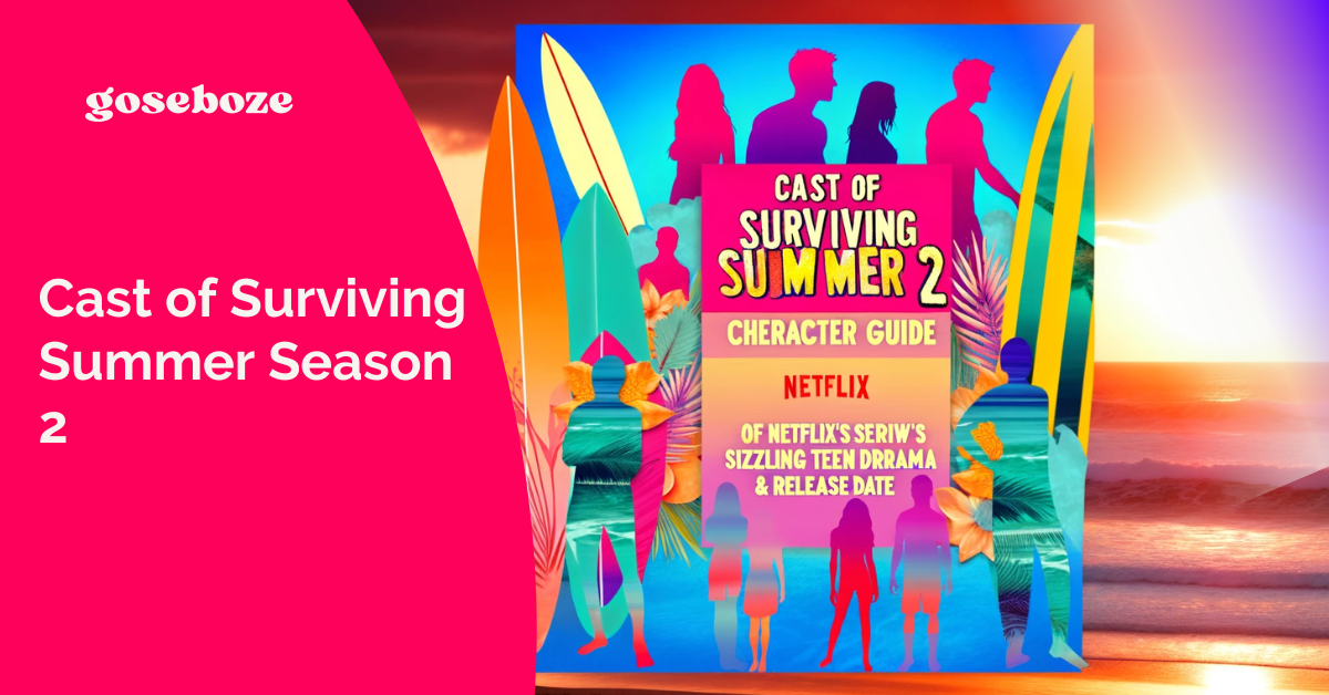 Cast of Surviving Summer Season 2 Meet the Characters of