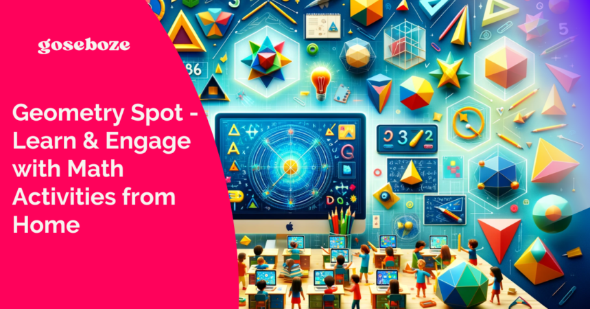 Geometry Spot: Learn & Engage with Math Activities from Home