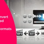 How to Convert Downloaded Videos to Different Formats