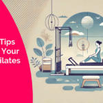 5 Essential Tips to Enhance Your Reformer Pilates Practice