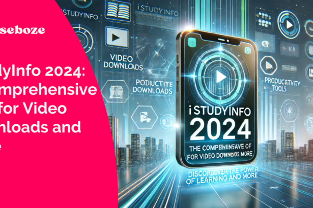 iStudyInfo 2024: The Comprehensive App for Video Downloads and More