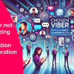 Chosenviber.net: Revolutionizing Seamless Communication and Collaboration