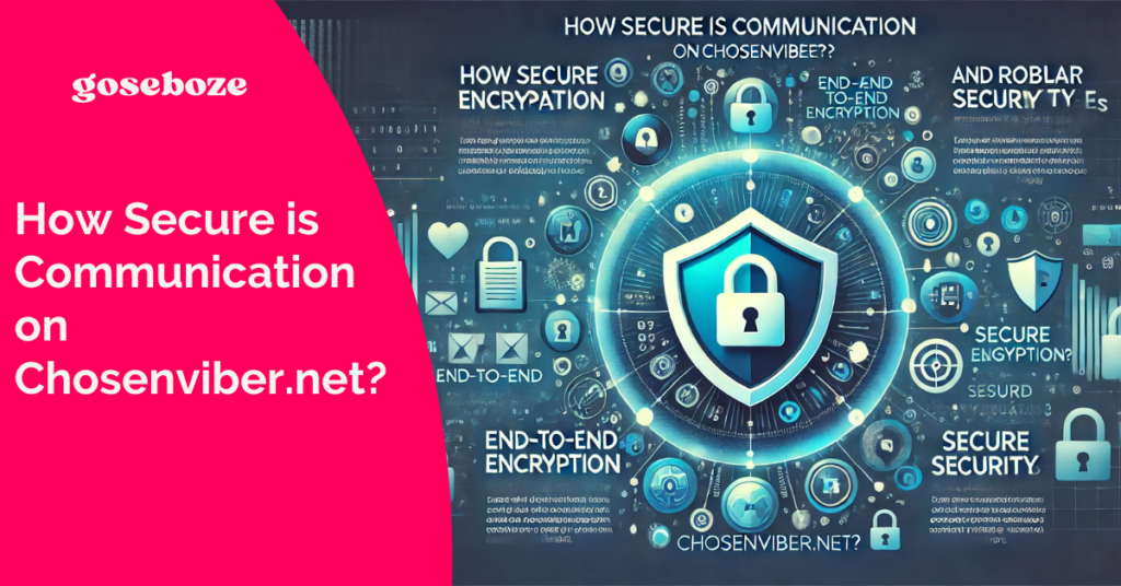 How Secure is Communication on Chosenviber.net?
