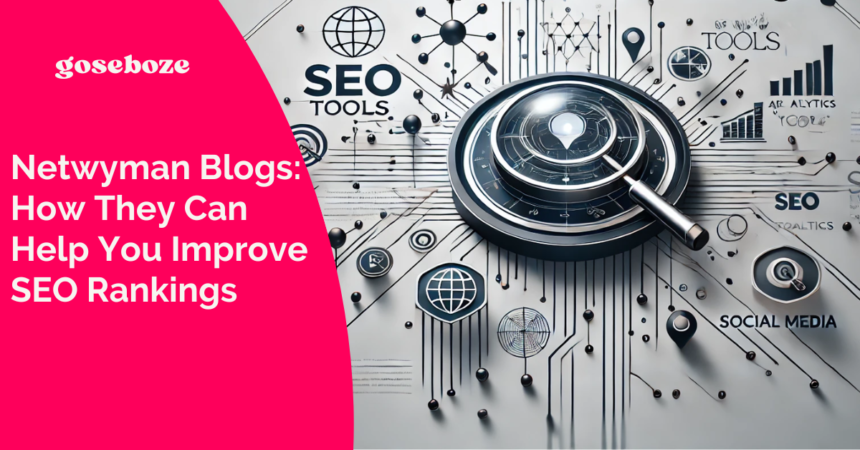 Netwyman Blogs: How They Can Help You Improve SEO Rankings