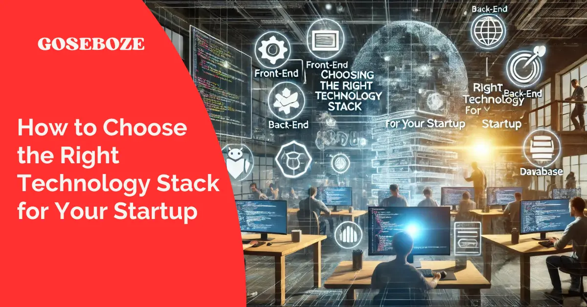 How to Choose the Right Technology Stack for Your Startup