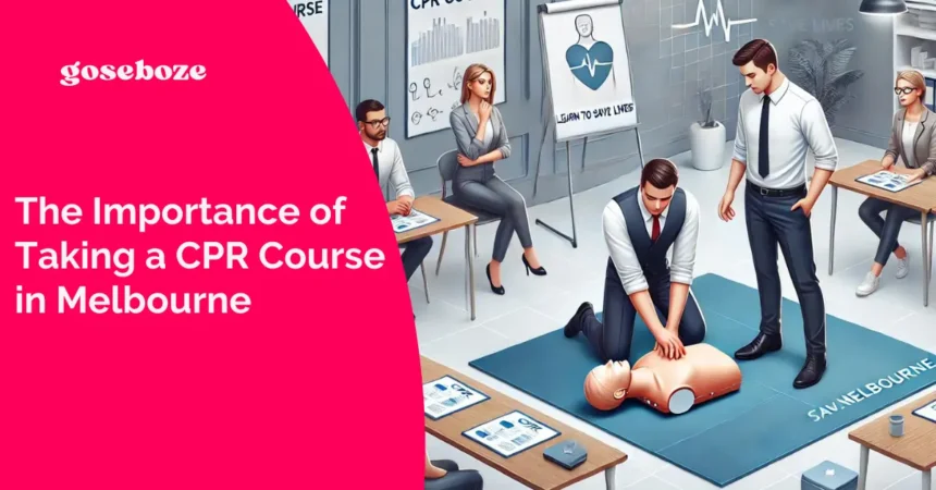 The Importance of Taking a CPR Course in Melbourne