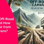 What is an Off-Road Caravan, and How Does It Differ from Other Caravans?