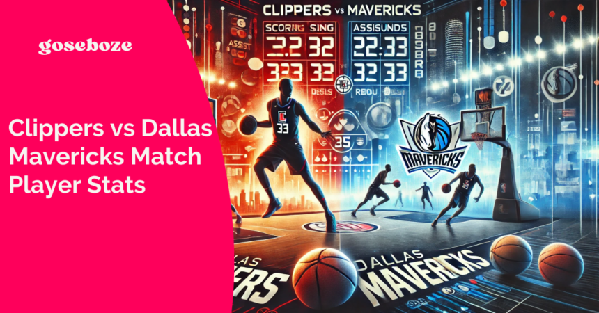 Clippers vs Dallas Mavericks Match Player Stats