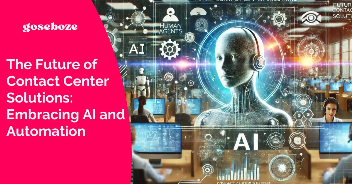 The Future of Contact Center Solutions: Embracing AI and Automation ...