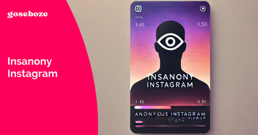 Insanony Instagram: Anonymous Instagram Story Viewer