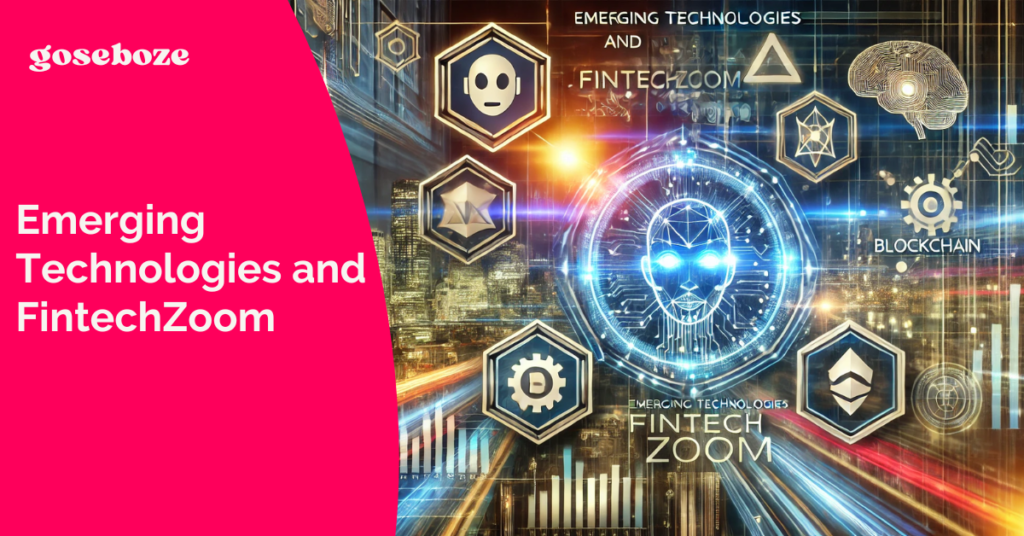 Emerging Technologies and FintechZoom