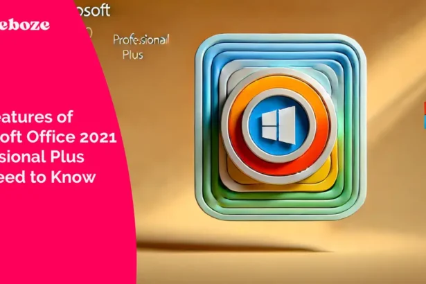 Top Features of Microsoft Office 2021 Professional Plus