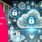 Best Practices for Securing Your Cloud Workloads