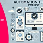 Importance Of Choosing The Best Automation Testing Course