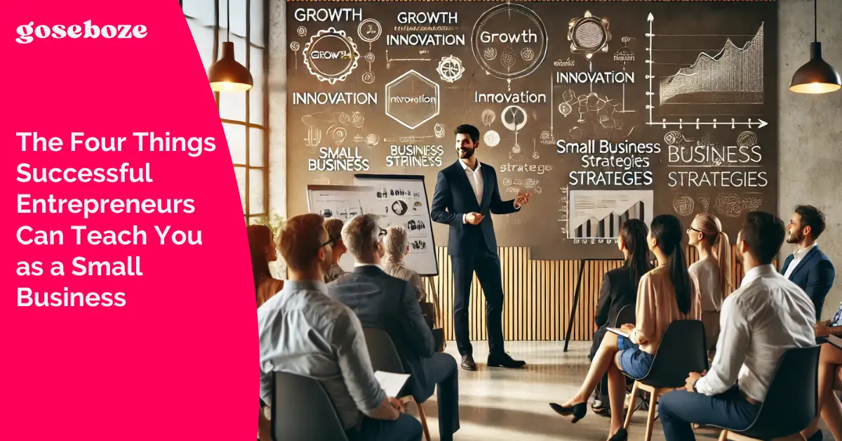 Things Successful Entrepreneurs Can Teach You as a Small Business