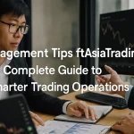 Management Tips ftAsiaTrading